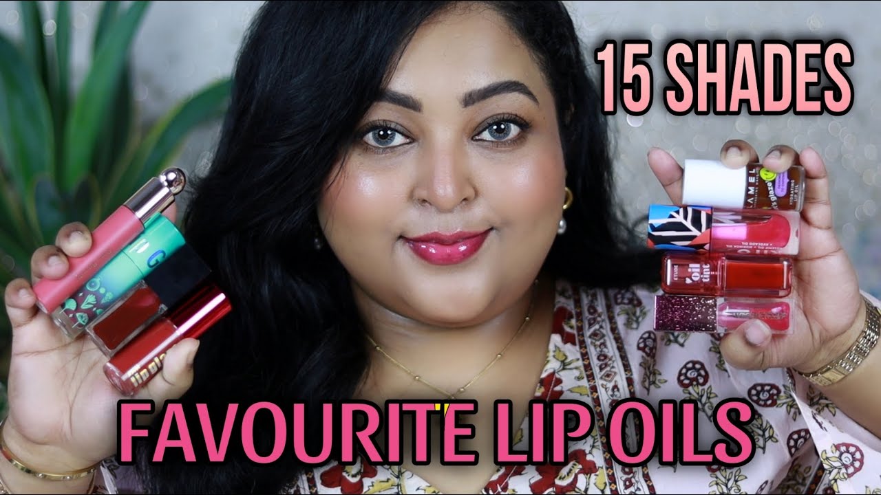 FAVOURITE LIP OILS| 15 SHADES| Review & Swatches| Rs.450- 2400| Must Have Lip Oils for ALL SKINTONES