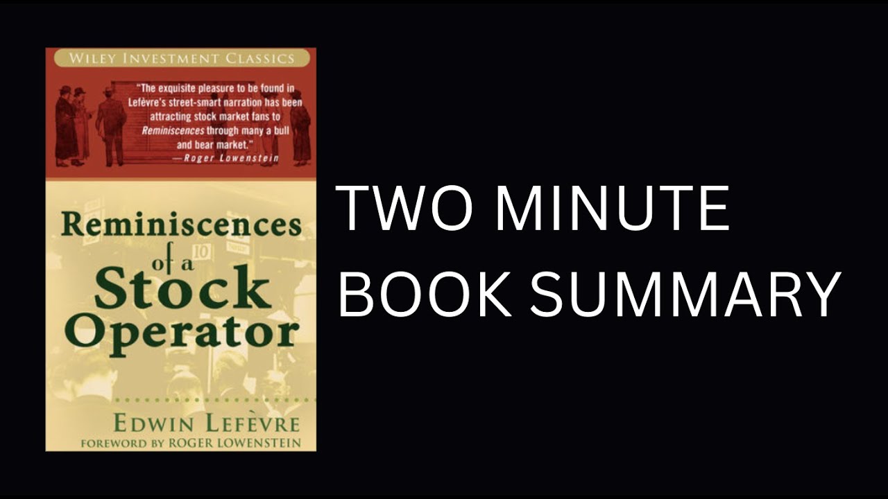 Reminiscences of a Stock Operator by Edwin Lef&egrave;vre Book Summary