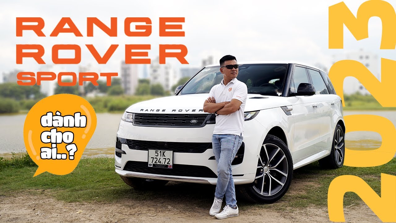 Range Rover Sport 2023 chiếc xe dành cho người thích cầm lái.