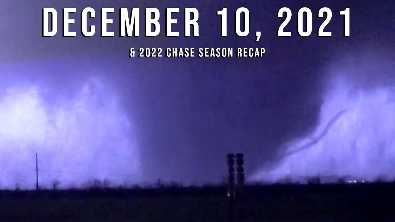 December 10th Historic Tornado Outbreak Anniversary + 2022 Storm Chase Recap