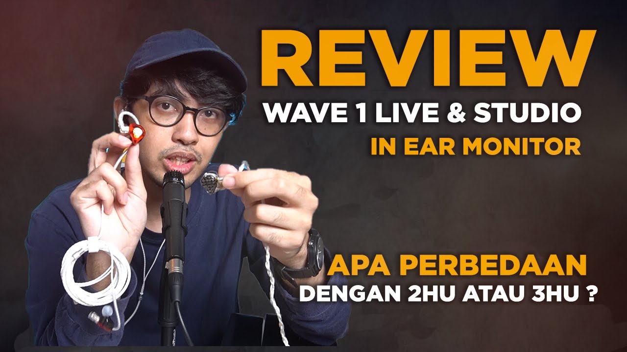 Review In Ear Monitor IEM Wave 1 Live & Wave 1 Studio ! Apa perbedaan dengan wave 2HU dan wave 3HU ?