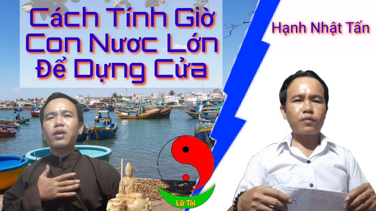 Cách Tính Xem Giờ Nước Lớn Để Dựng Cửa Nhà - Lữ Tài