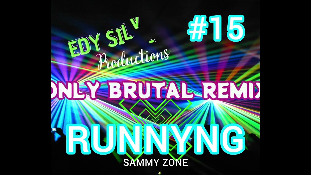 RUNNING - SAMMY ZONE ( BRUTAL REMIX )
