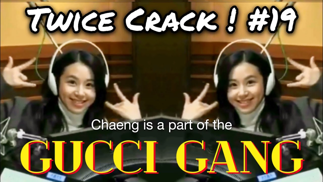 [Twice on Crack! #19] Gucci Gang
