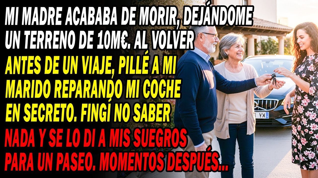 Tras Morir Mi Madre⚰️ Heredé 10M€💰 Pillé A Mi Marido Arreglando Mi Coche🚗 Se Lo Di A Mis Suegros...
