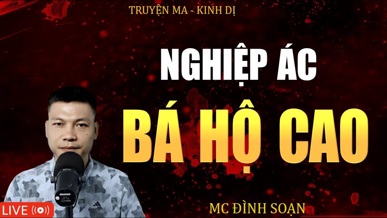NGHIỆP BÁO BÁ HỘ CAO - Truyện Ma Kinh Dị  Tuyển Tập Truyện Ma Mc Đình Soạn Kể Hay Nhất 2025