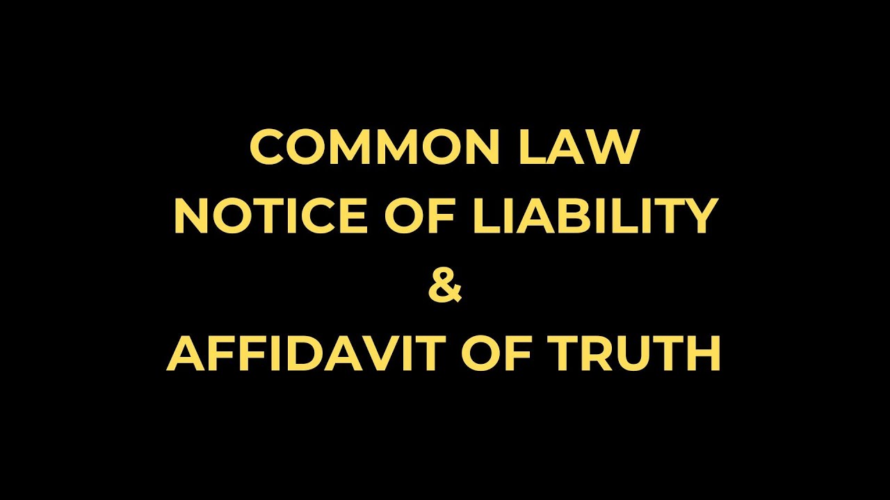 *** Common Law Notice of Liability & Affidavit of Truth ***