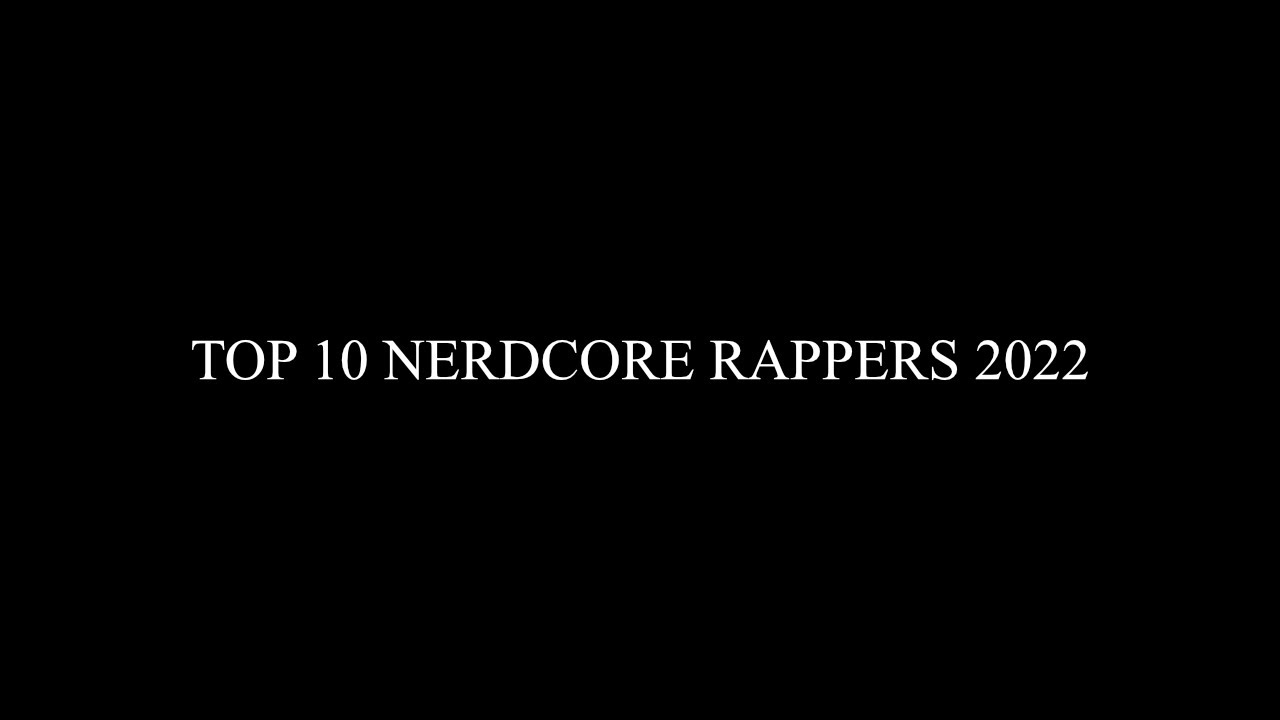 Top 10 Nerdcore Rappers 2022