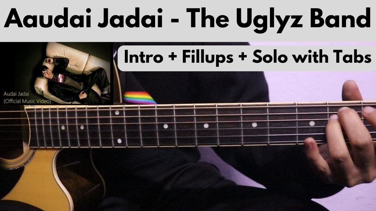 Aaudai Jadai (Timro Nyano) - The Uglyz | Intro + Fillups + Solo with Tabs