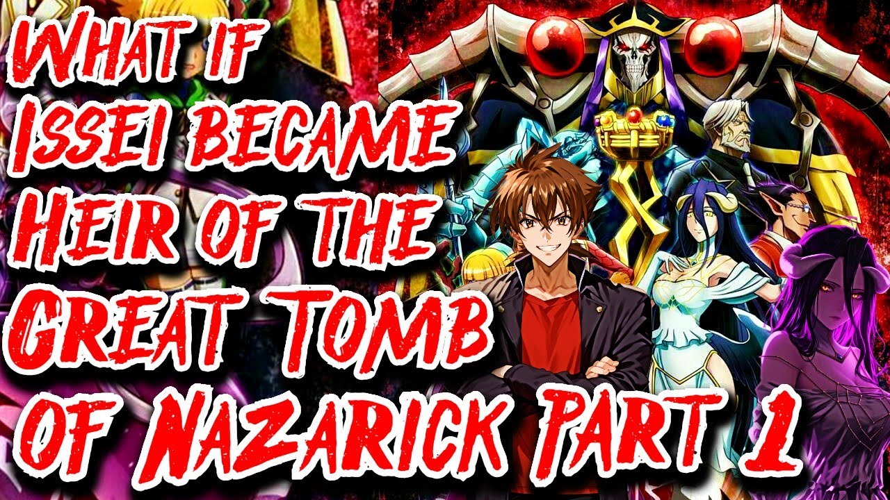 What if Issei became Heir of the Great Tomb of Nazarick Part 1