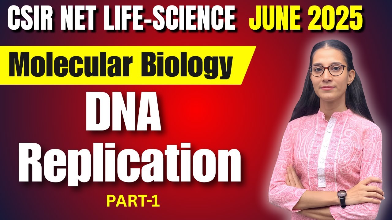 DNA Replication part-1 | Molecular Biology | CSIR - NET LIFESCIENCE JUNE 2025 #apnasapnajrf