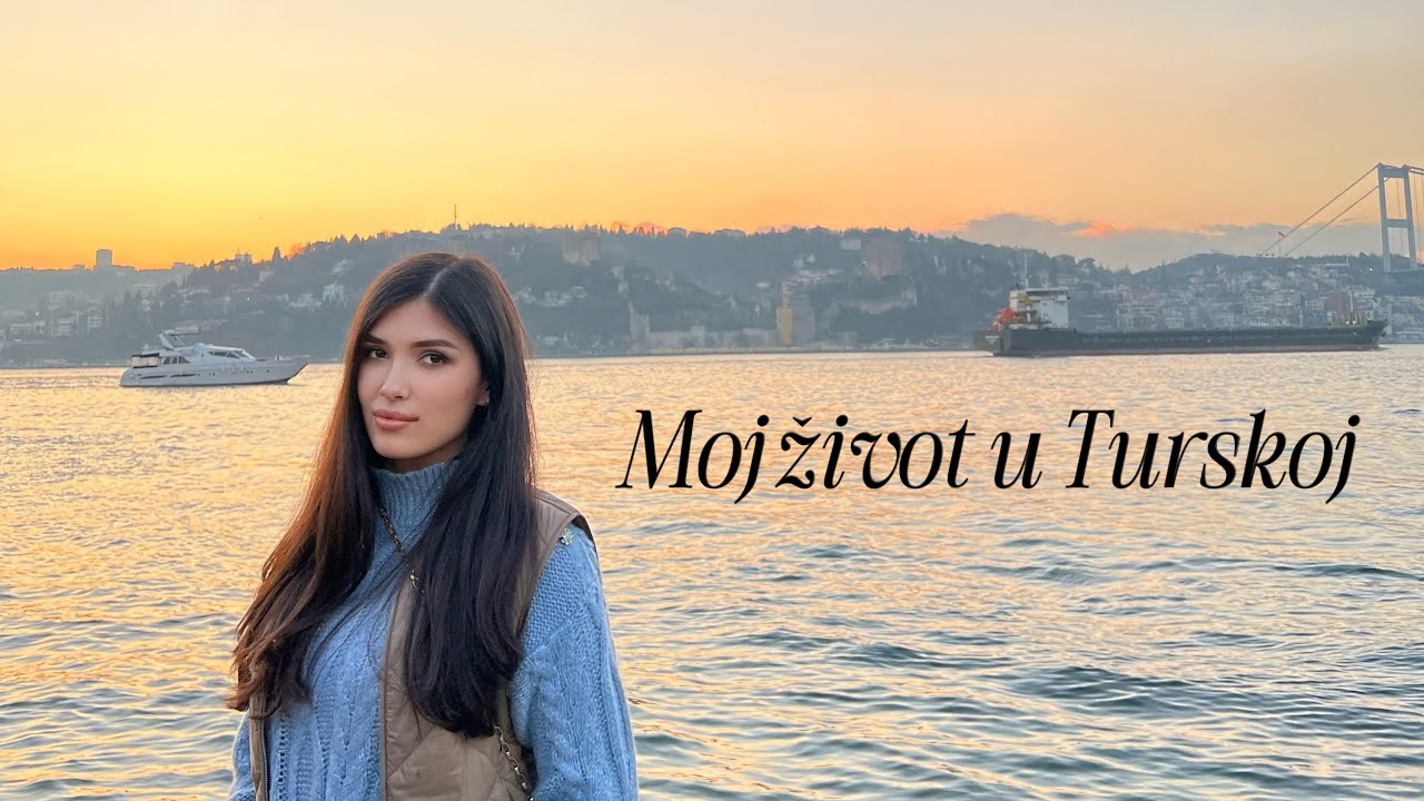 MOJ ŽIVOT U TURSKOJ ✨