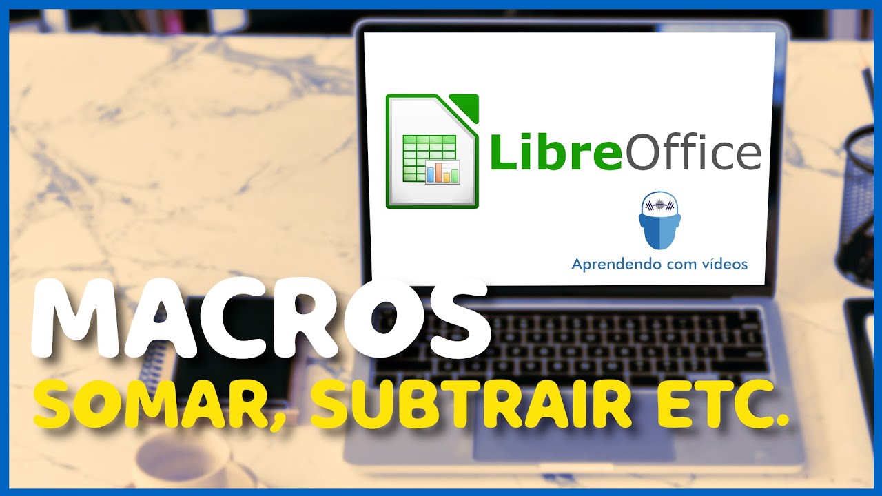Aula 5 - Curso de Macros para o LibreOffice: Operações aritméticas