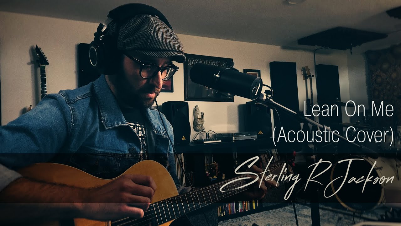 Lean On Me - Bill Withers (Acoustic Cover) by Sterling R Jackson
