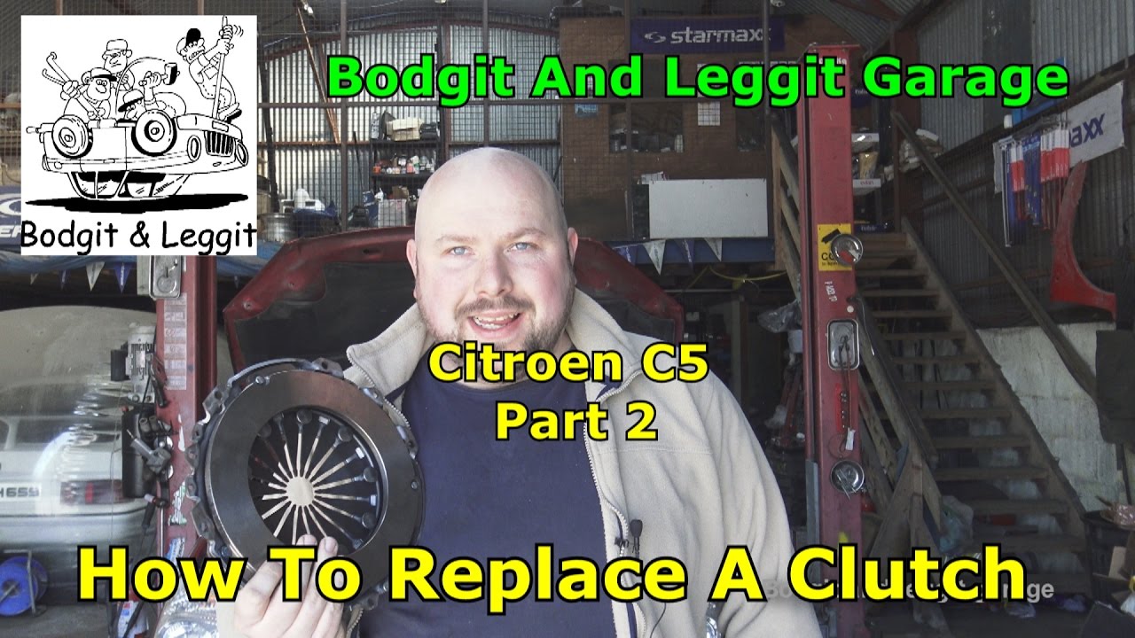 Citroen C5 How To Replace A Clutch part 2 Bodgit And Leggit Garage
