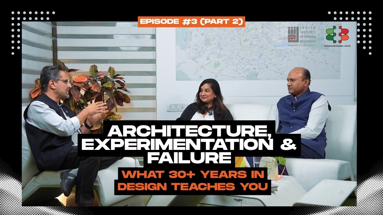 Episode - 03 [Part-2] :  IIID Bangalore Regional Chapter presents ‘Design Dialogues