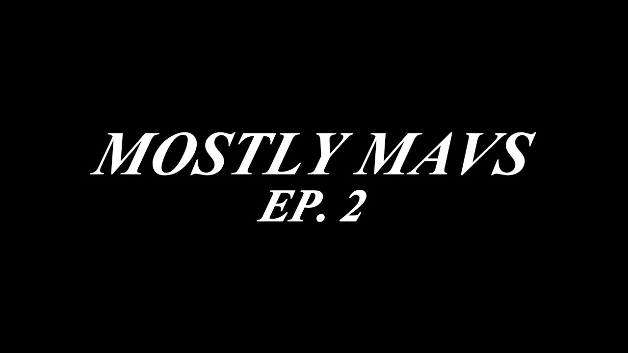 Mostly Mavs Podcast - EP. 2 | Last Weeks Games, The Mavs Rising Star, and AD's Trade Situation