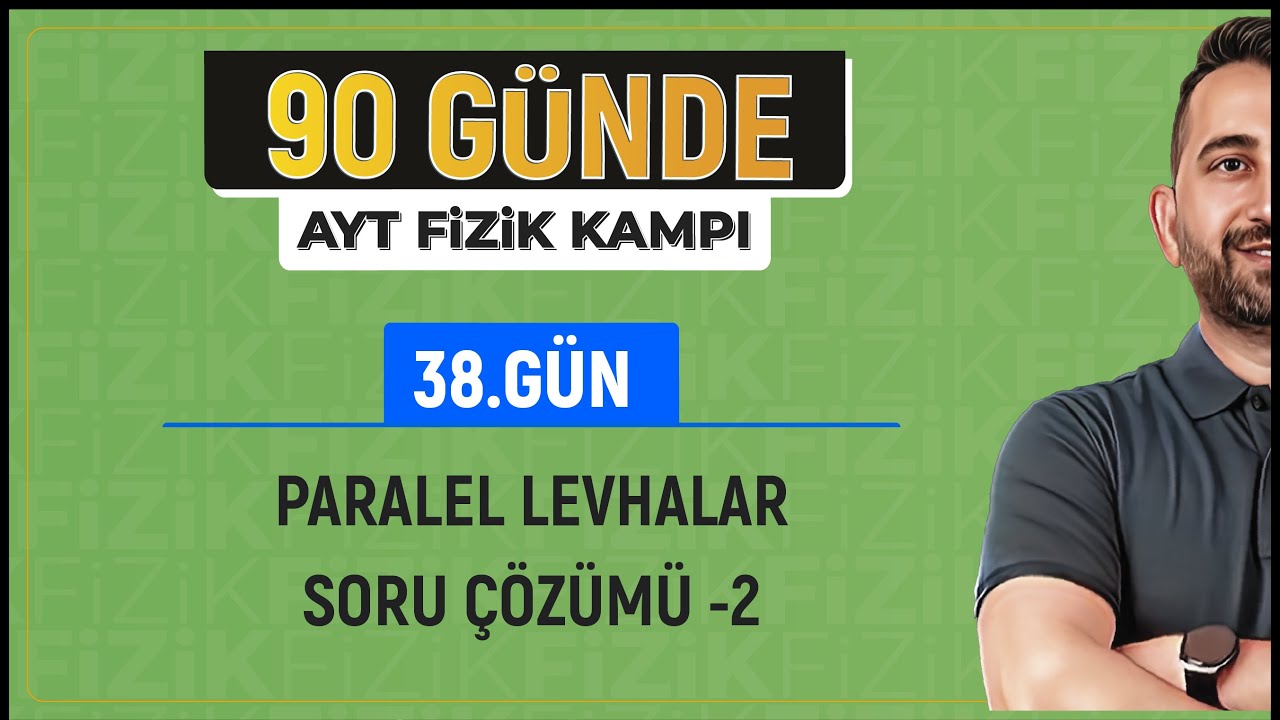 Paralel Levhalar Soru Çözümü -2 | 2024 AYT Fizik kampı