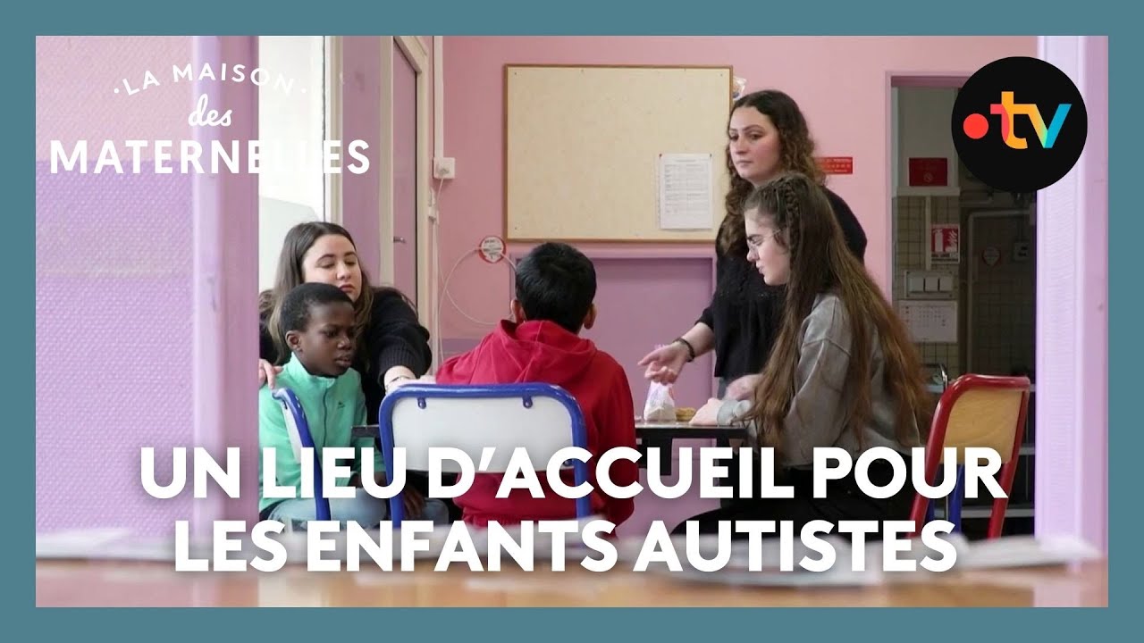 Un lieu d'accueil pour les enfants autistes - La Maison des maternelles #LMDM