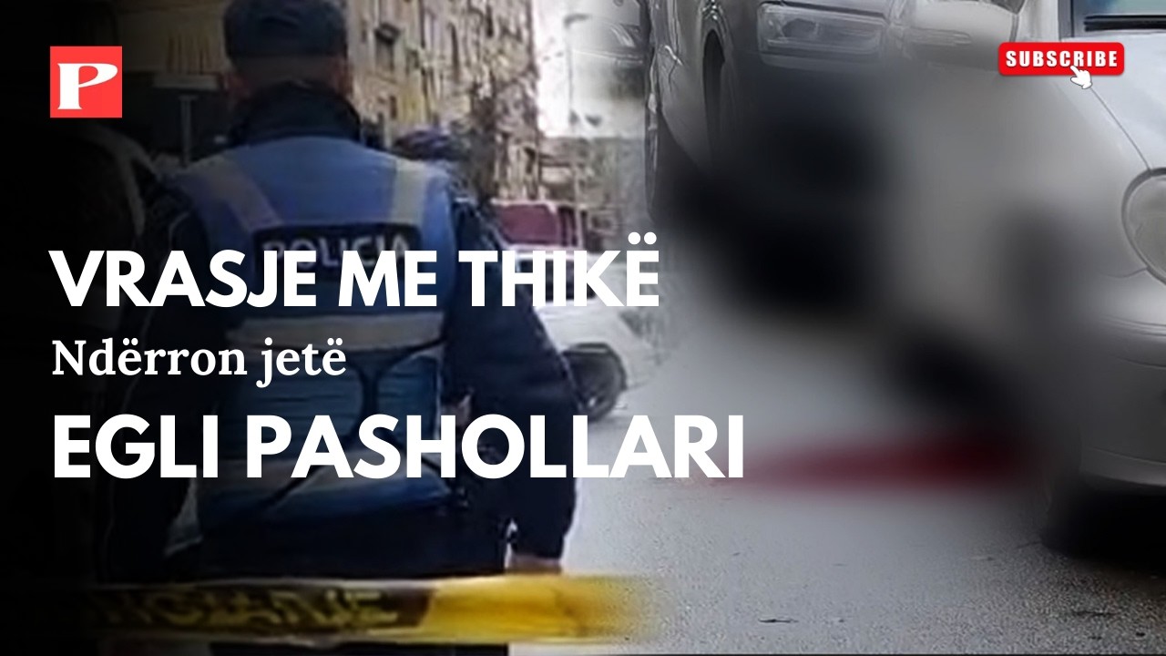 Vrasje me thik&euml; n&euml; Tiran&euml;, konflikti ndodhi brenda nj&euml; lokali! Nd&euml;rron jet&euml; Egli Pashollari