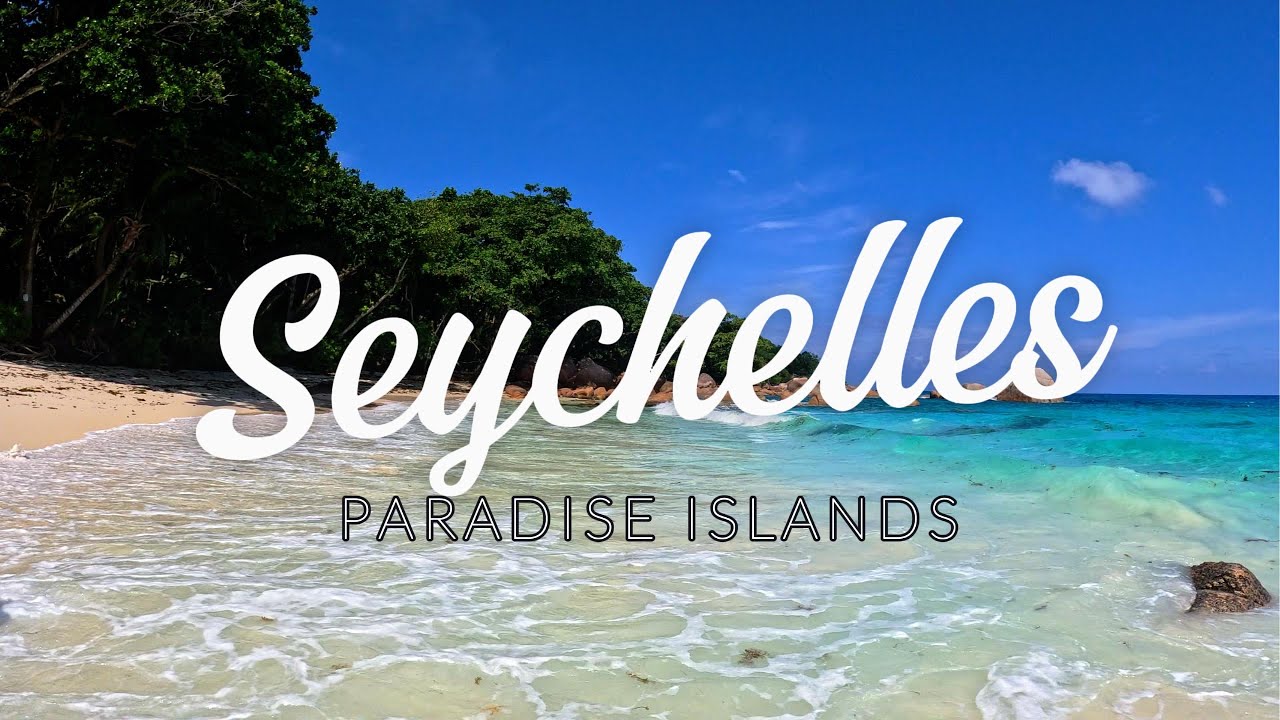 Seychelles: Your Ultimate Travel Destination