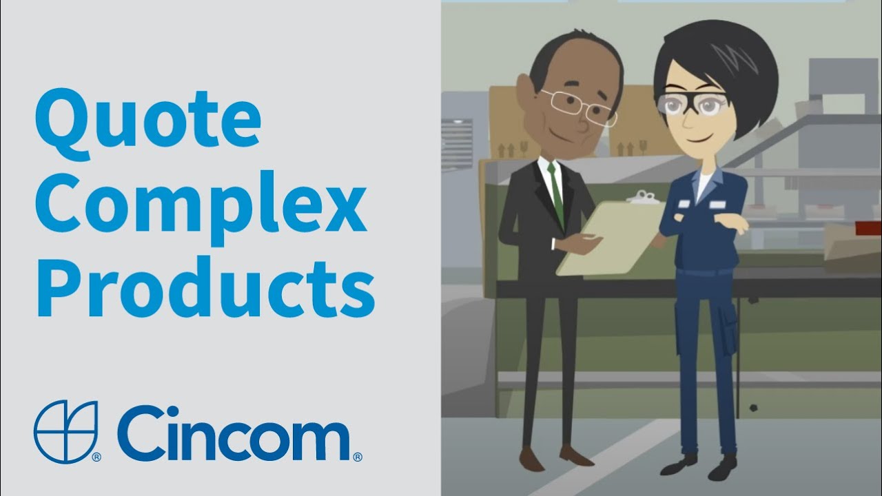 Configure, Price, and Quote Complex Products & Services Easier with Cincom CPQ&trade;