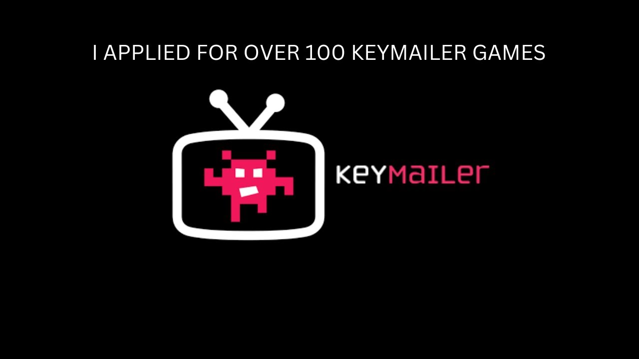 I APPLIED FOR 100 GAME KEYS ON KEYMAILER