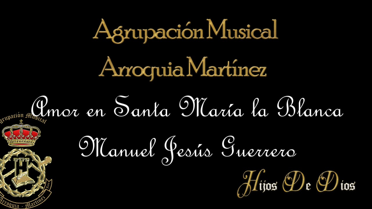 Amor en Santa Maria la Blanca - A. M. Arroquia Martínez