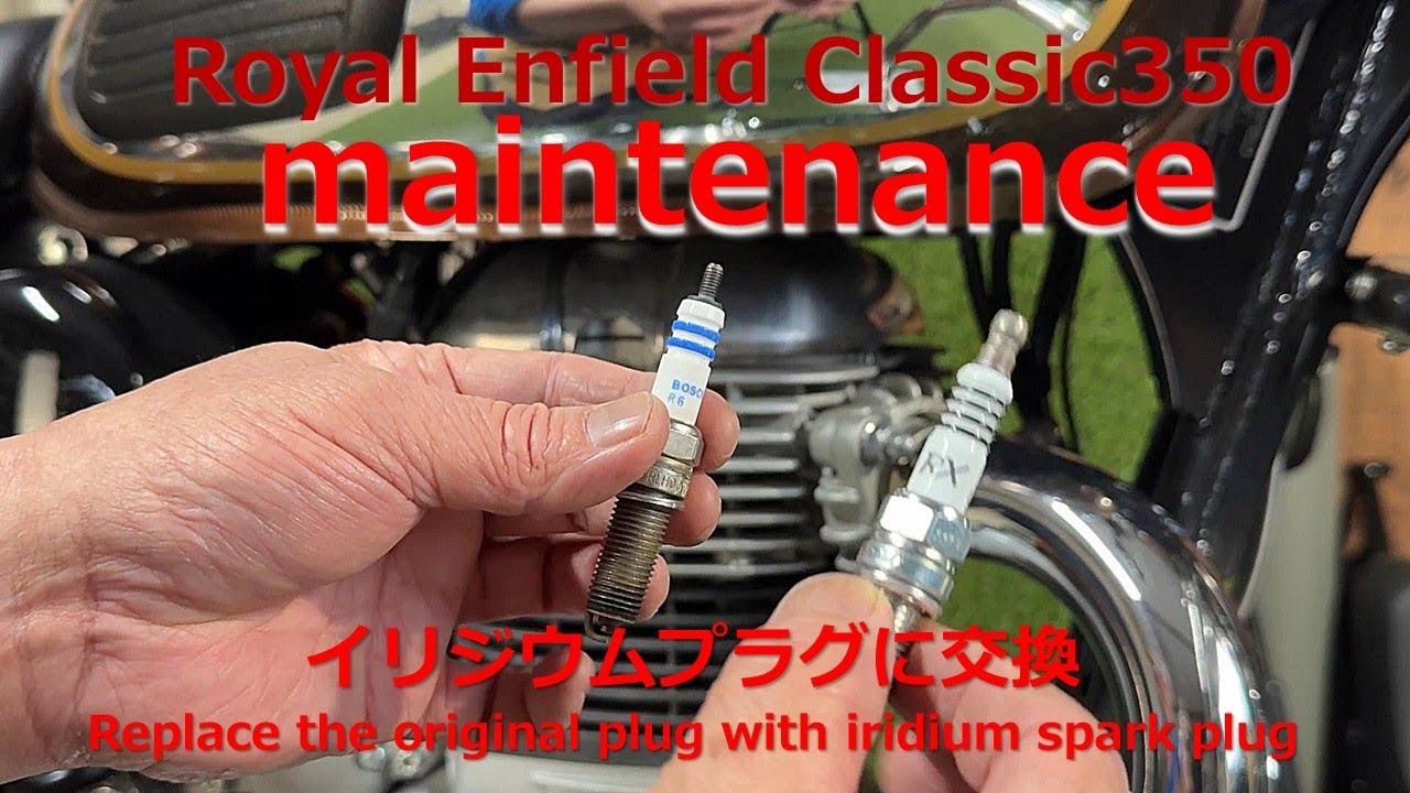 Royal Enfield Classic350　maintenanceイリジウムプラグに交換　Replace the original plug with iridium spark plug