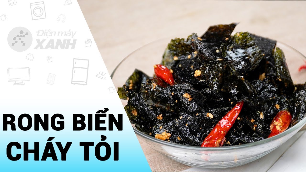 Cách làm rong biển cháy tỏi giòn