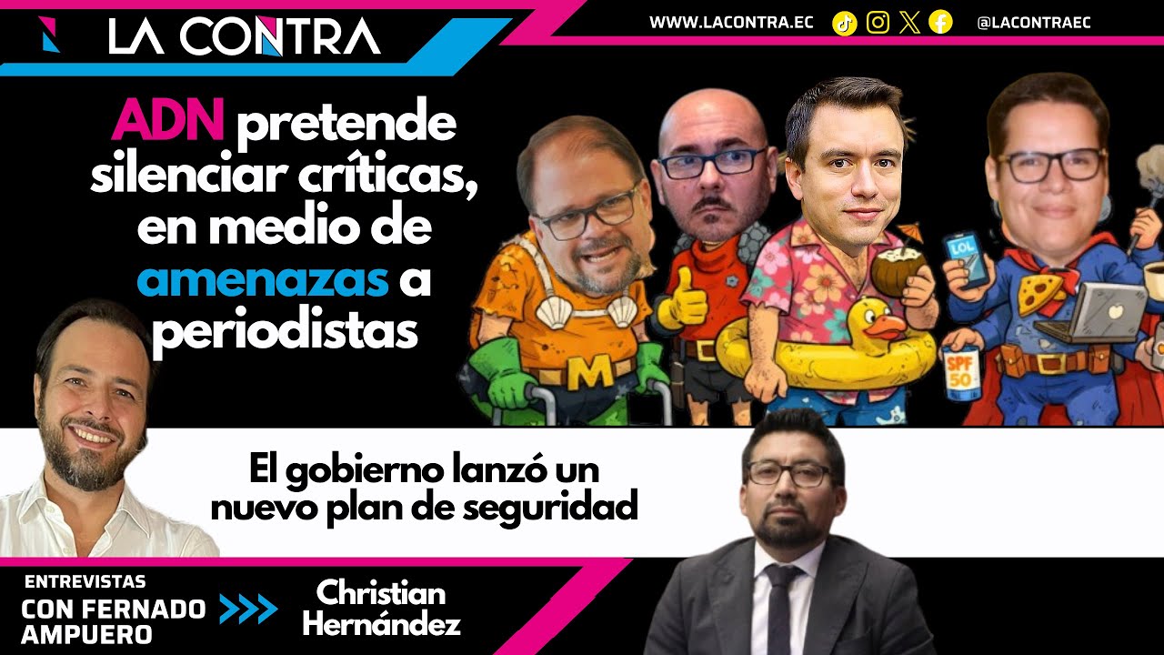 🔴ADN PRETENTE SILENCIAR CRÍTICAS A FUNCIONAROS || EL GOBIERNO PRESENTÓ NUEVO PLAN DE SEGURIDAD