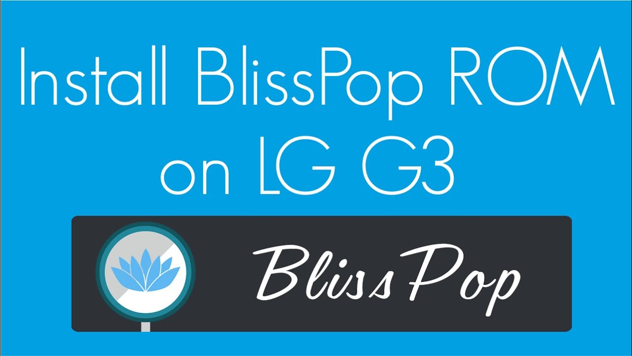 Install BlissPop ROM on LG G3
