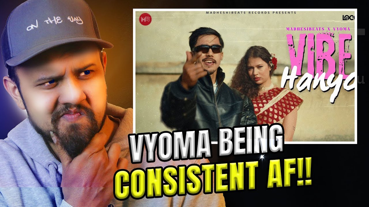 VYOMA WITH BACK TO BACK TRACKS !! #reaction Vibe Hanyo - MadhesiBeats x Vyoma
