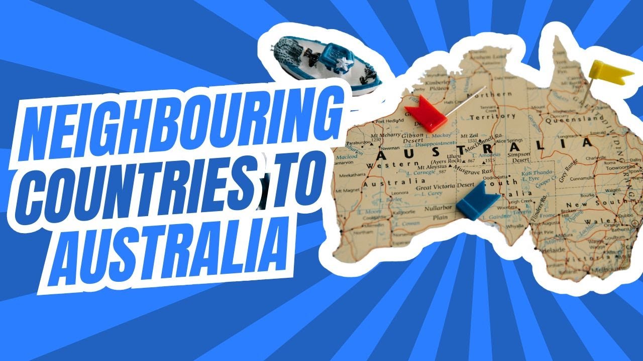Australia&rsquo;s Neighbours: Discover the Closest Countries You Can Explore!