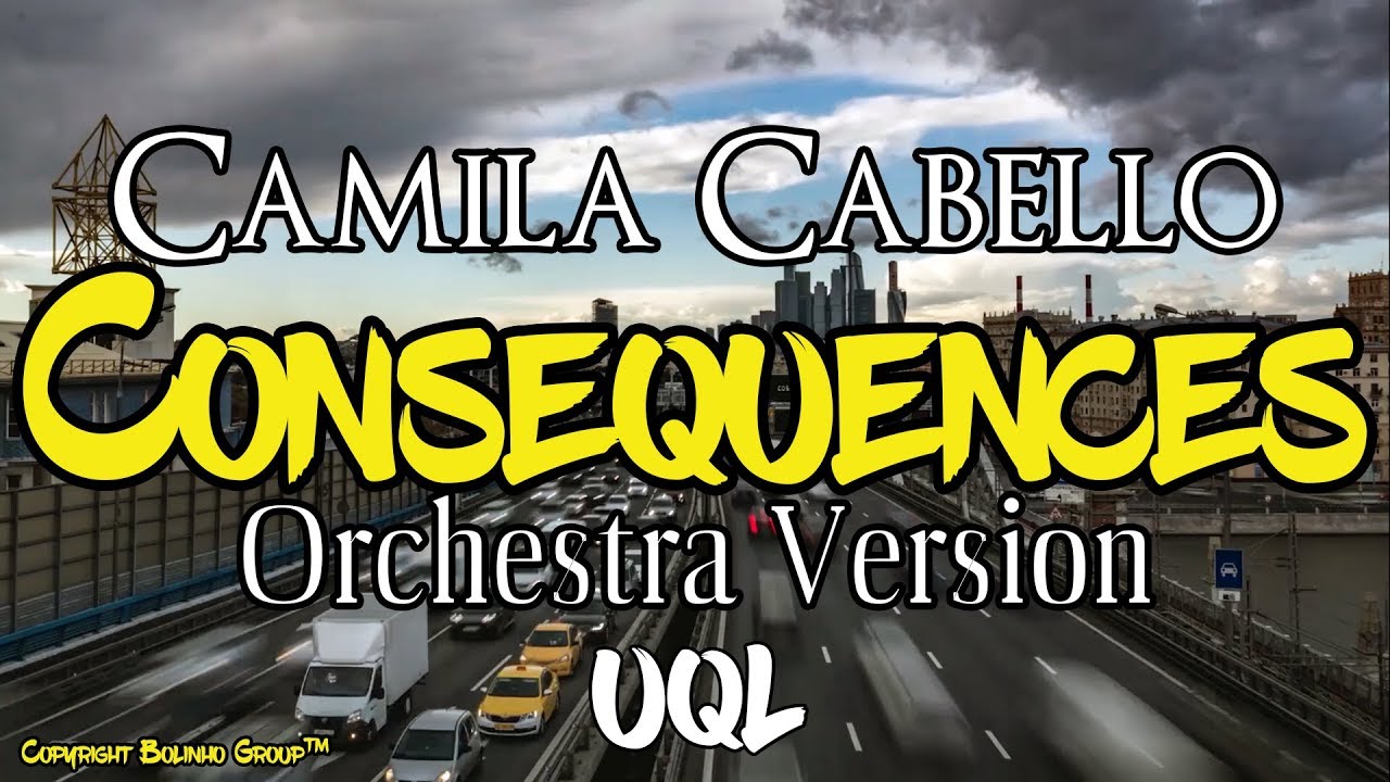 Camila Cabello - Consequences (Lyrics\Lyric Video) [Orchestra Version]