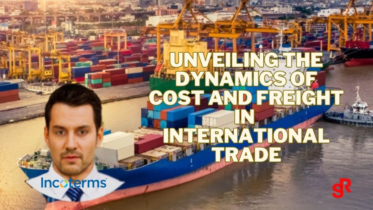 Mastering CFR: Unveiling the Dynamics of Cost and Freight in International Trade