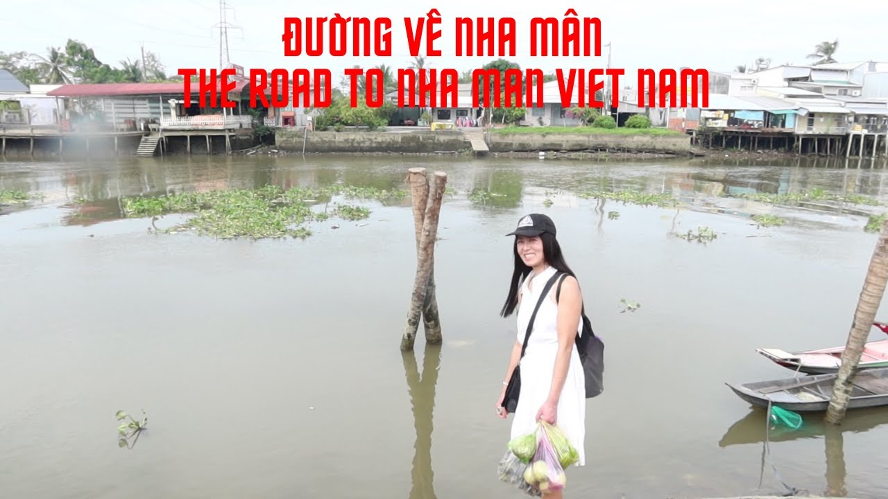 Đường Về Nha Mân The Road To Nha Man Viet Nam Part 2