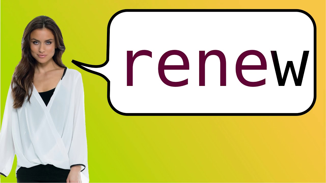Como dizer 'renovar' em ingles?