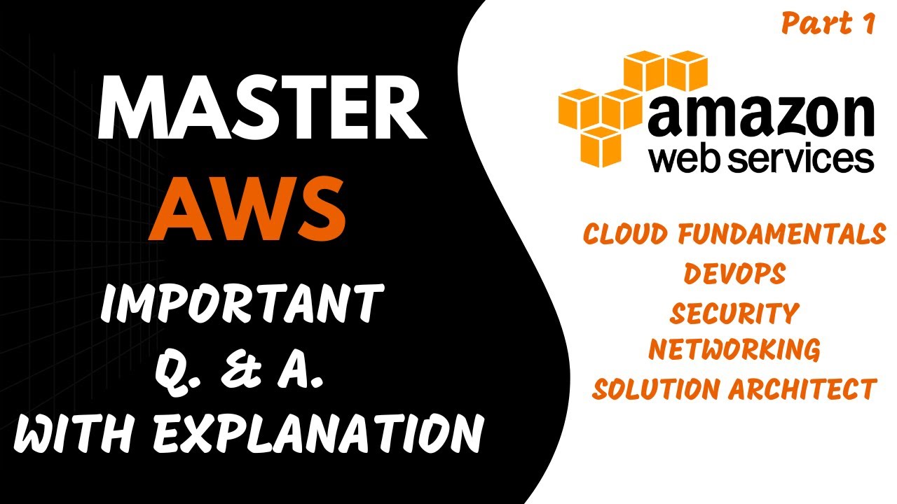 Master AWS - Important Q. & A. with Explanation (AWS - Next Level Part 1)