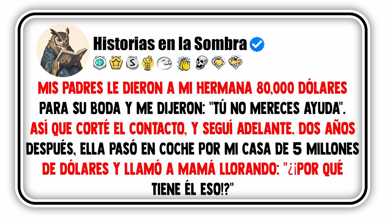 Mis padres le dieron a mi hermana 80,000 dólares para su boda y me dijeron: 