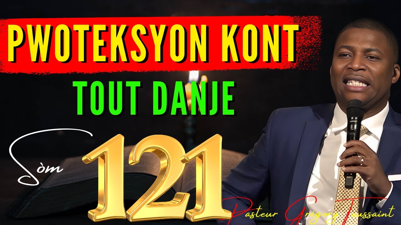 Bondye Se Boukliye w—Pwoteksyon Kont Tout Danje | Sòm 121 | Priyè Pwisan | Pasteur Grégory Toussaint