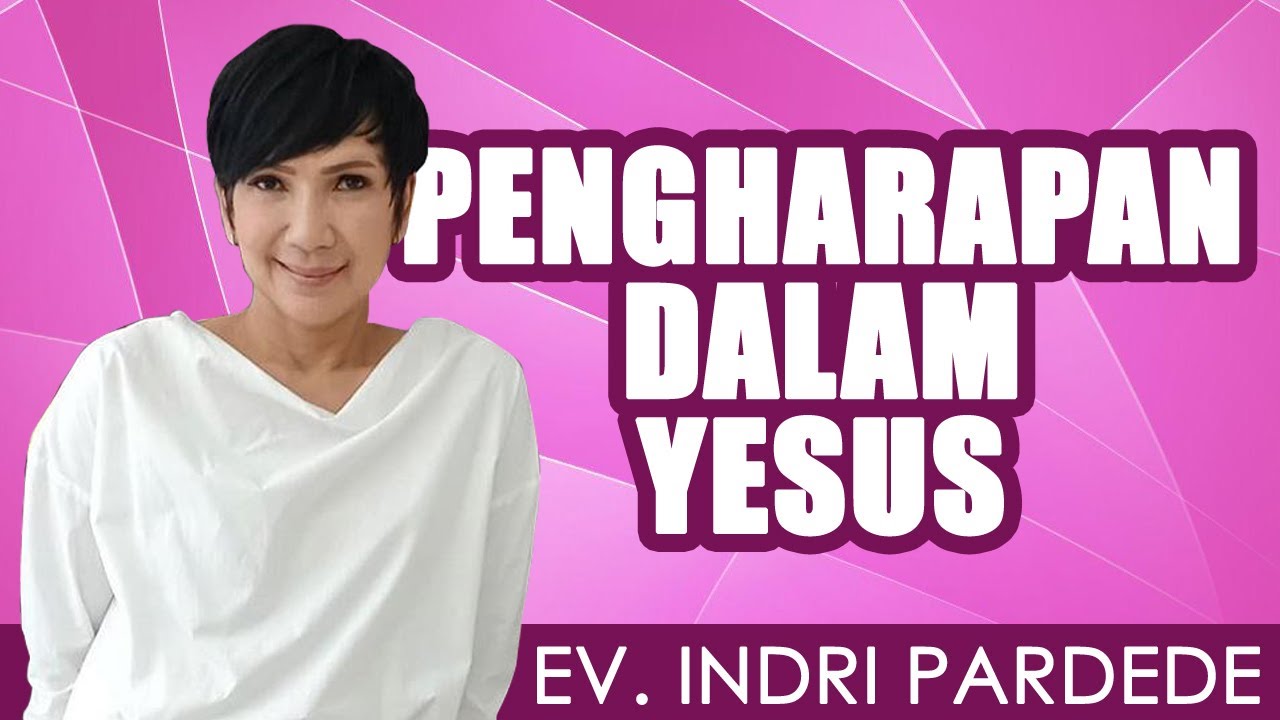 Ev. Indri Pardede | SAAT TEDUH | PENGHARAPAN HANYA DALAM YESUS