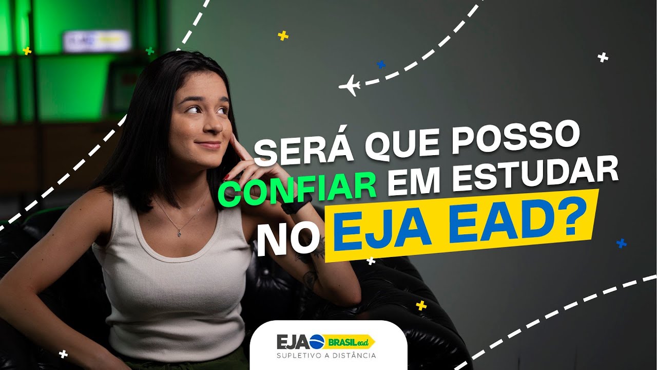 EJA Brasil EAD é confiável | Porque devo terminar os estudos no EAD?