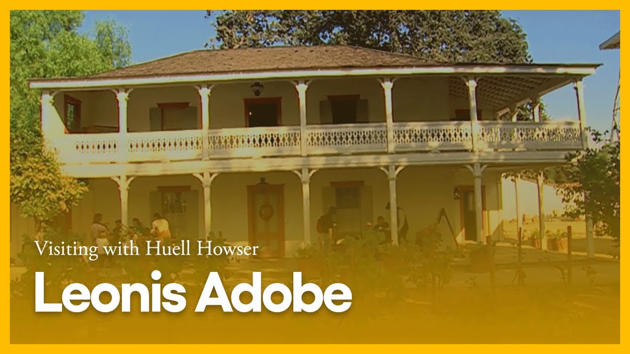 Leonis Adobe | Visiting with Huell Howser | PBS SoCal