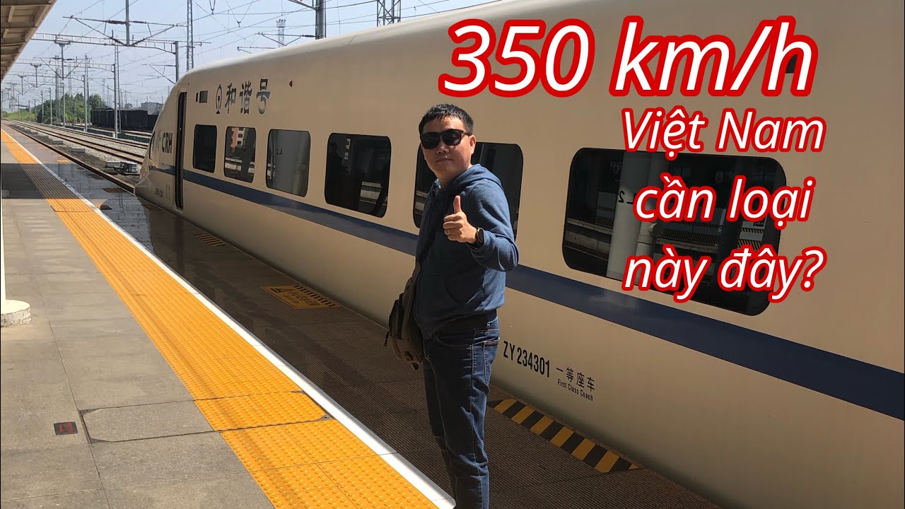 Trung Quốc: Trải nghiệm đường sắt cao tốc 350km/h, loại mà Việt Nam đang nghiên cứu.