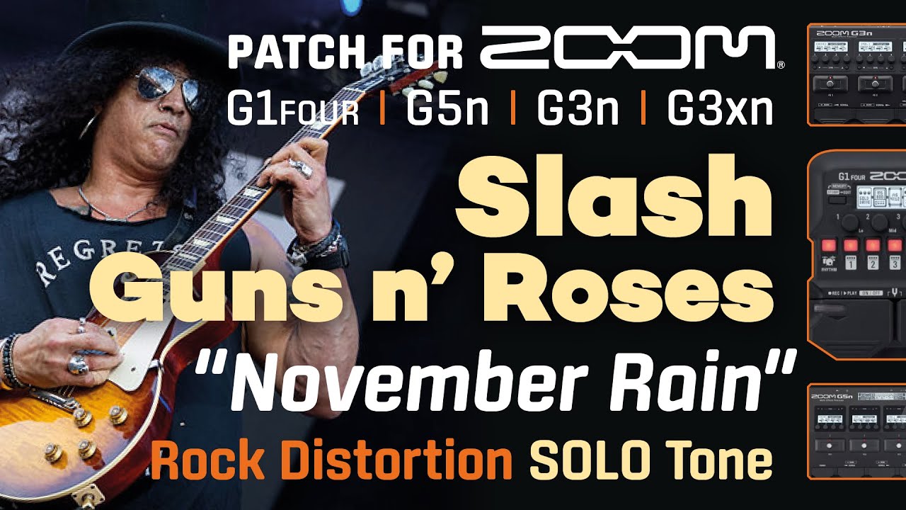 SLASH Guns N' Roses &ldquo;November Rain&rdquo; ROCK SOLO guitar tone preset settings Zoom G1Four G5n G3x G3xn