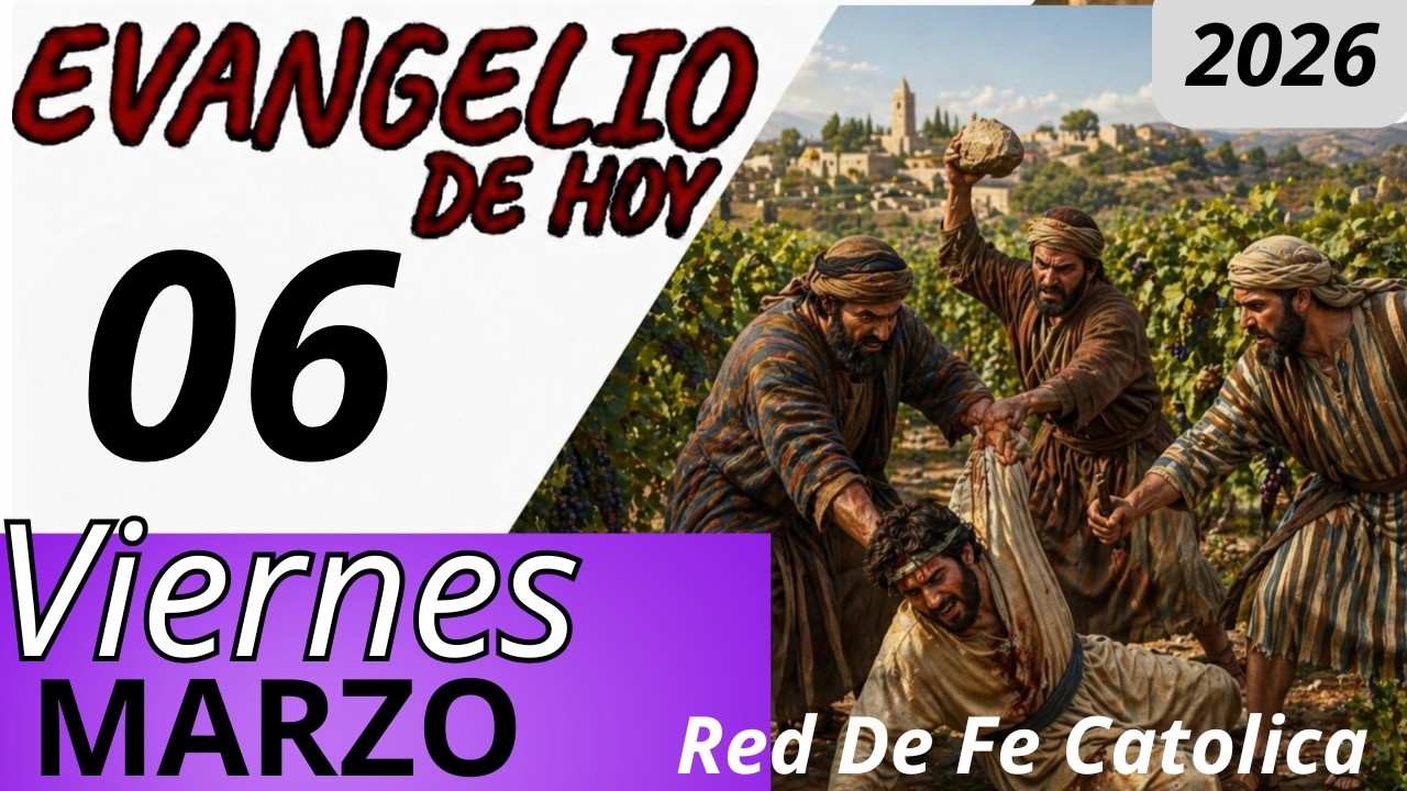 Evangelio de Hoy Viernes 06 de Marzo de 2026