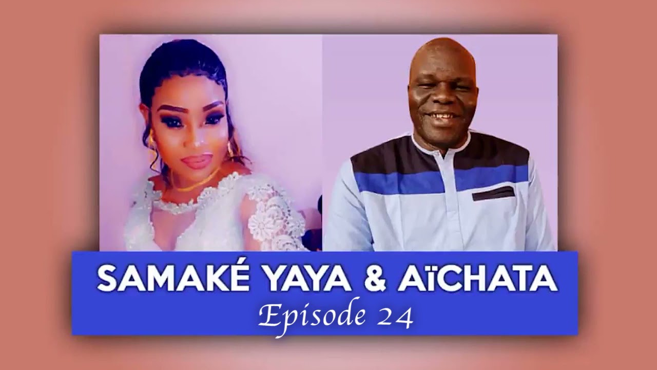 SAMAKE YAYA & AÏCHATA - ÉPISODE 24 (BARONI DE LA RADIO LIBERTÉ MALI)