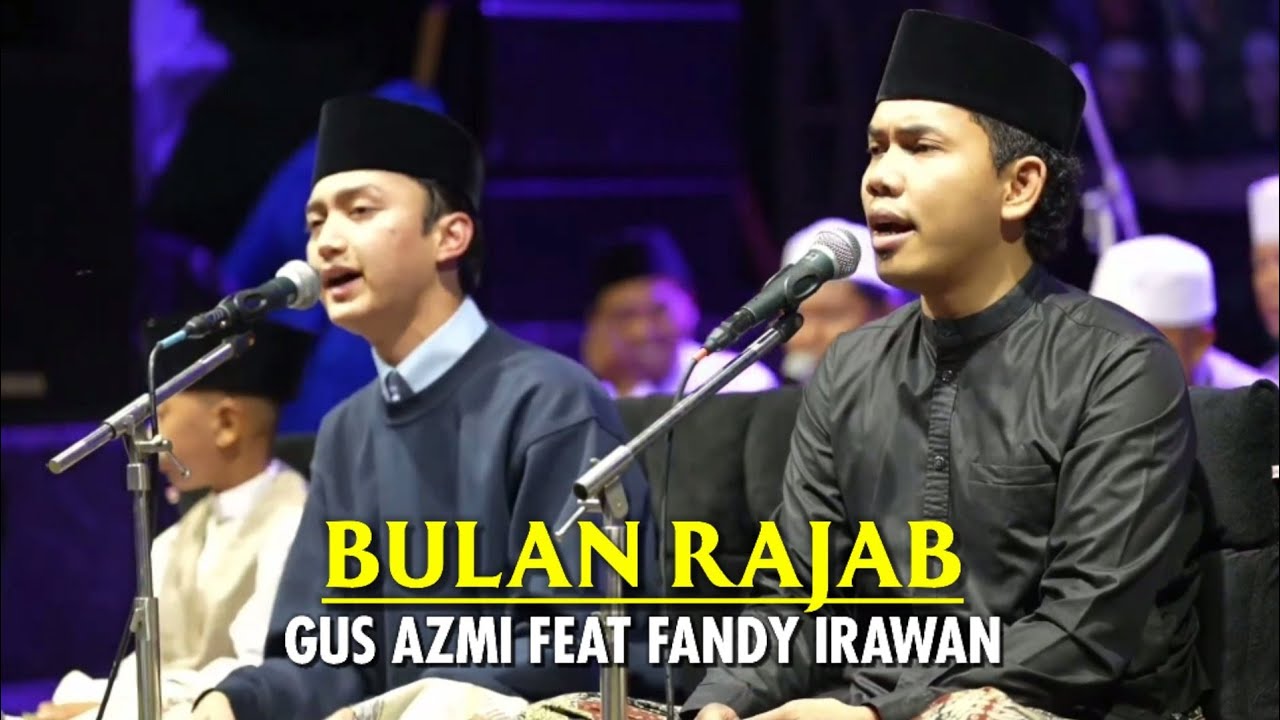 SHOLAWAT BULAN RAJAB - GUS AZMI Feat FANDY IRAONE