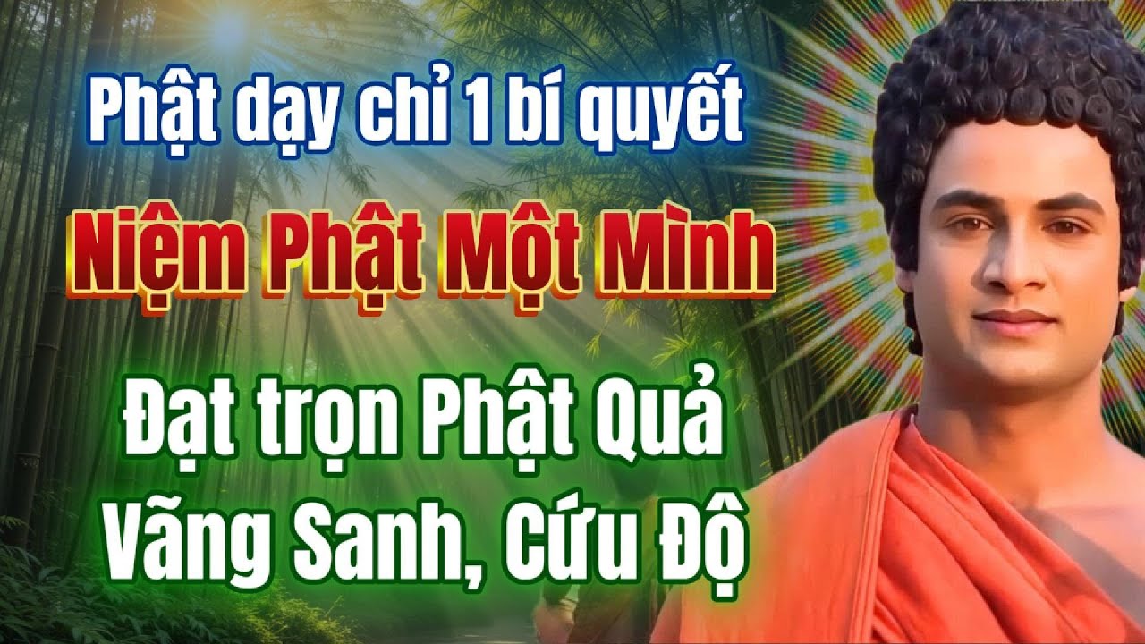 Pháp môn tối thượng cho ai niệm Phật một mình, khai mở tâm linh, vãng sanh cực lạc.